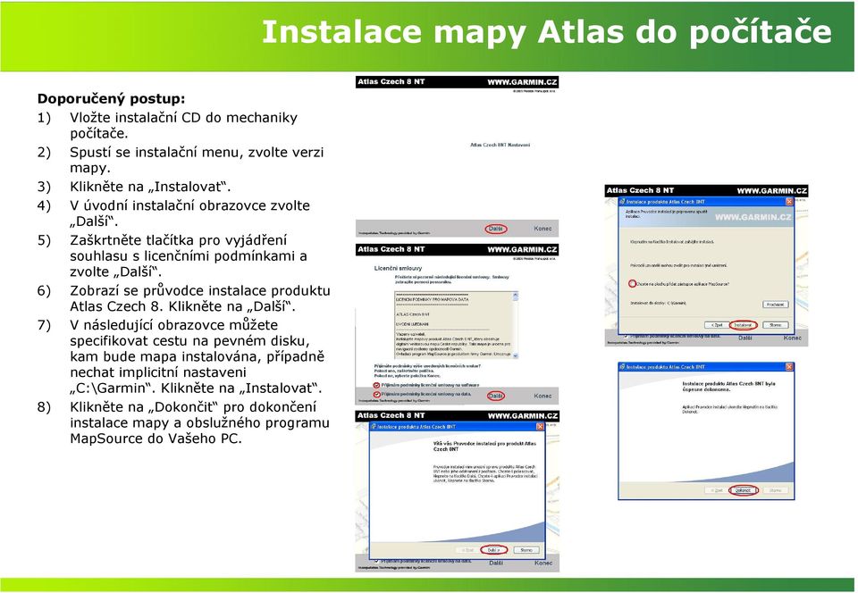 6) Zobrazí se průvodce instalace produktu Atlas Czech 8. Klikněte na Další.