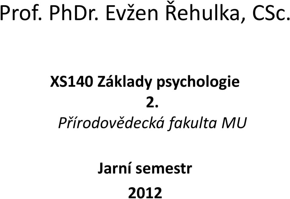 XS140 Základy psychologie