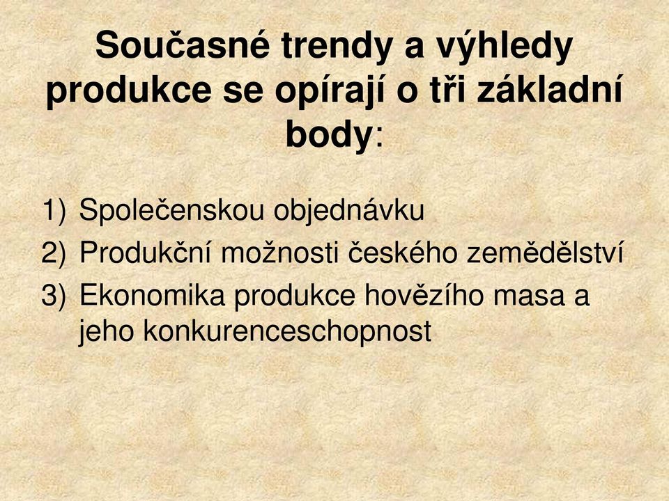 Produkční možnosti českého zemědělství 3)