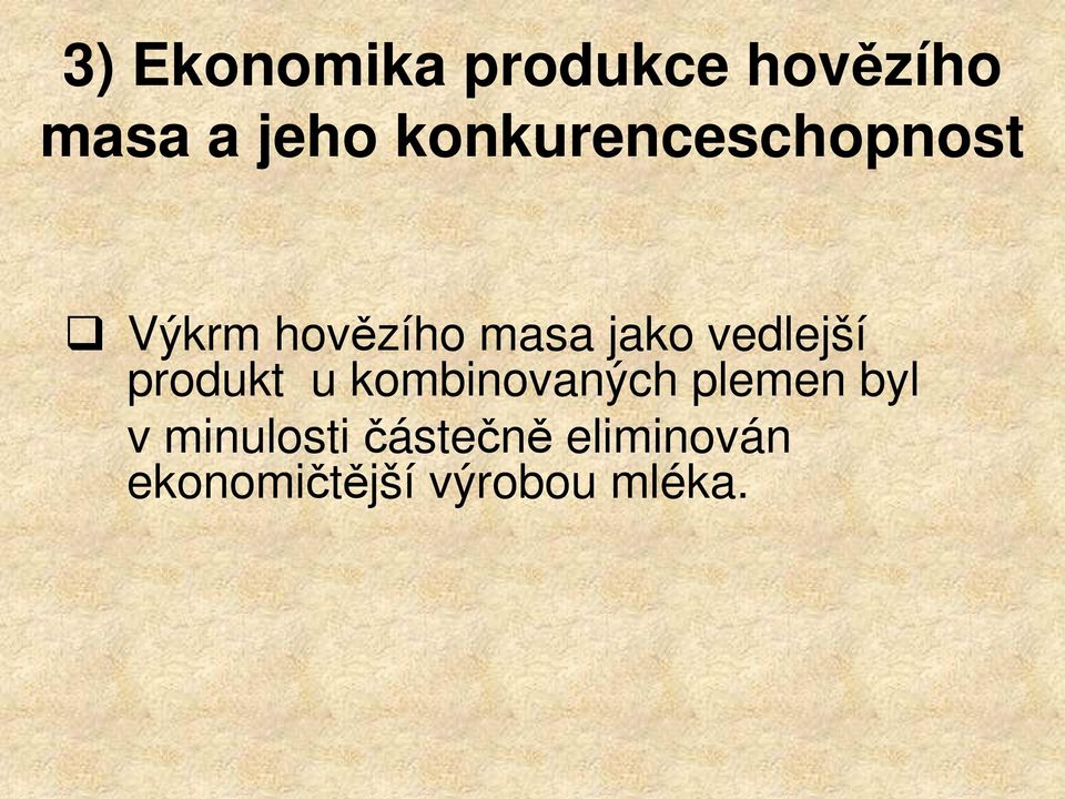 vedlejší produkt u kombinovaných plemen byl v