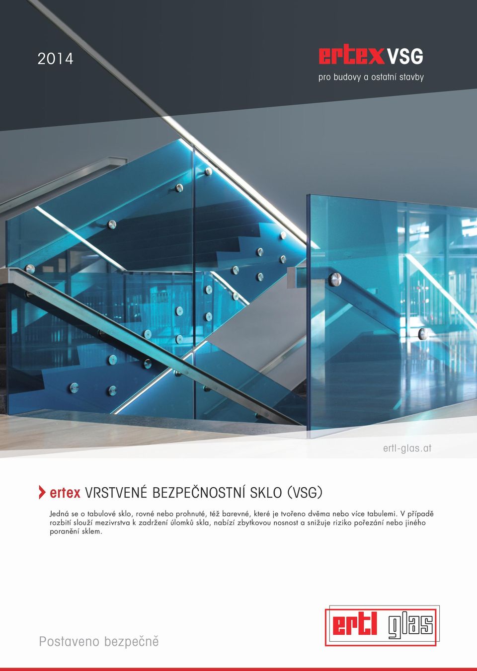 VSG. ertex VRSTVENÉ BEZPECNOSTNÍ ˇ SKLO (VSG) Postaveno bezpecne ˇ ˇ.  ertl-glas.at. pro budovy a ostatní stavby - PDF Free Download