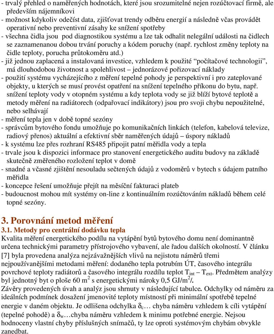 kódem poruchy (např. rychlost změny teploty na čidle teploty, porucha průtokoměru atd.
