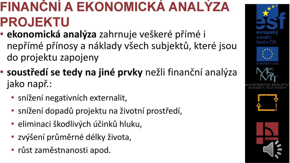 nežli finanční analýza jako např.