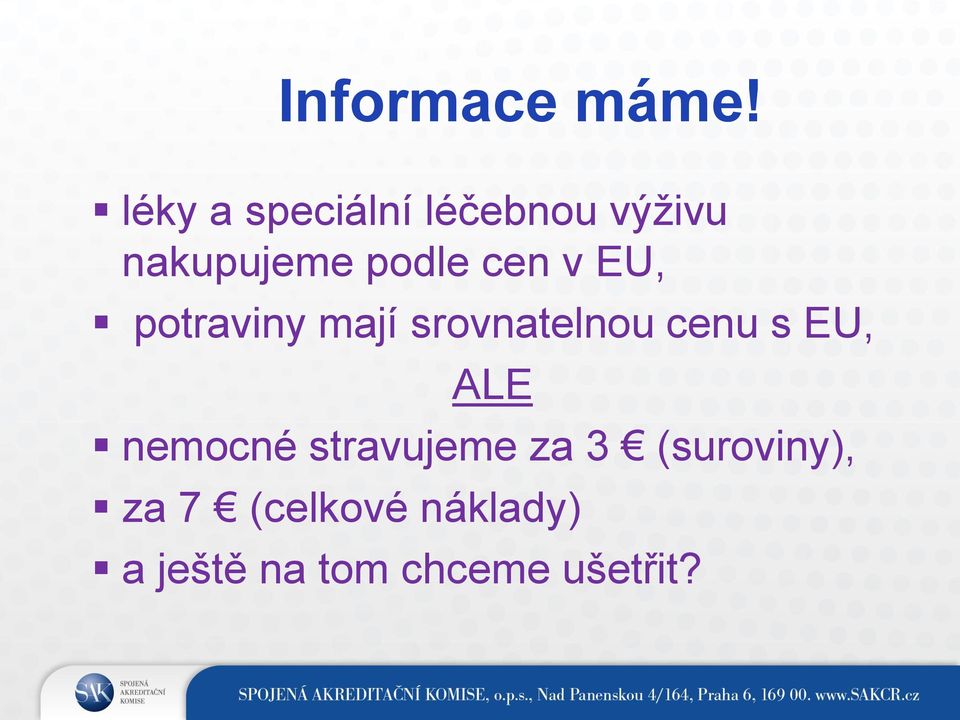 cen v EU, potraviny mají srovnatelnou cenu s EU,