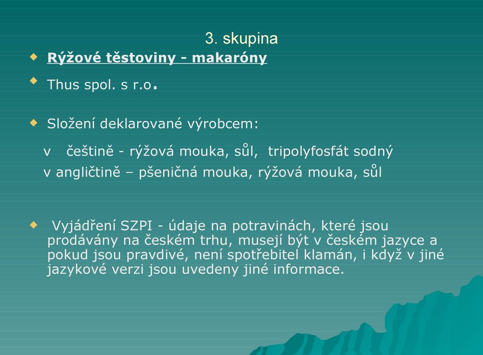 iny - makaróny Thus spol