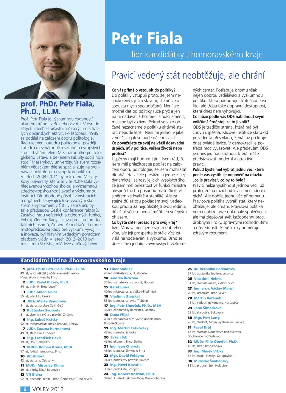 Řadu let vedl katedru politologie, později katedru mezinárodních vztahů a evropských studií, byl ředitelem Mezinárodního politologického ústavu a děkanem Fakulty sociálních studií Masarykovy