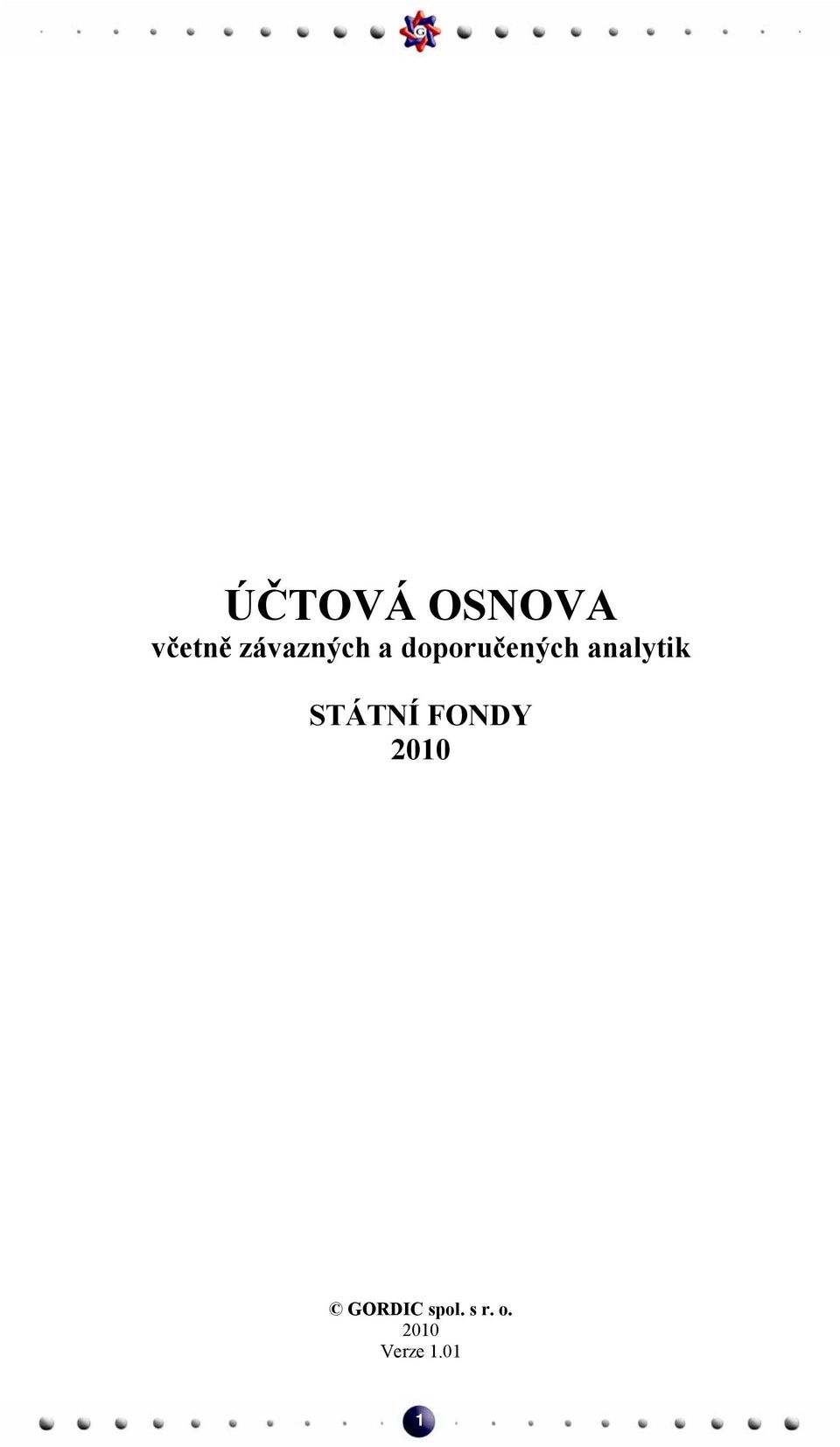 analytik STÁTNÍ FONDY 2010