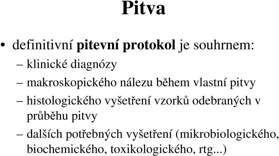 histologického vyšetření vzorků odebraných v průběhu pitvy