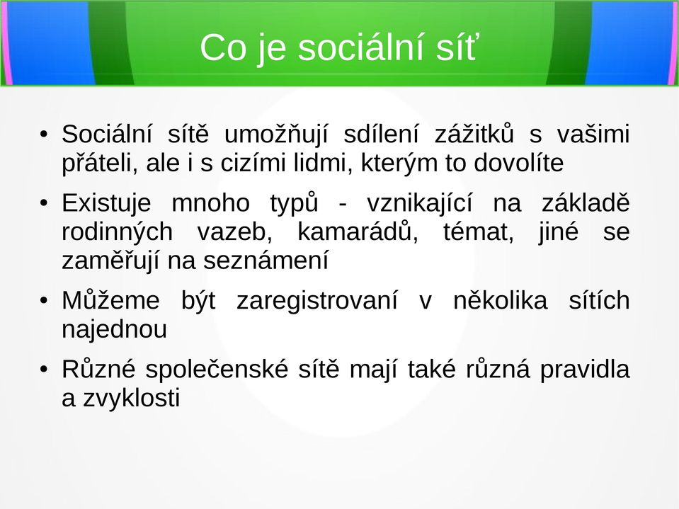 rodinných vazeb, kamarádů, témat, jiné se zaměřují na seznámení Můžeme být