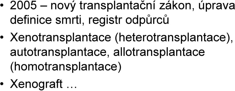Xenotransplantace (heterotransplantace),