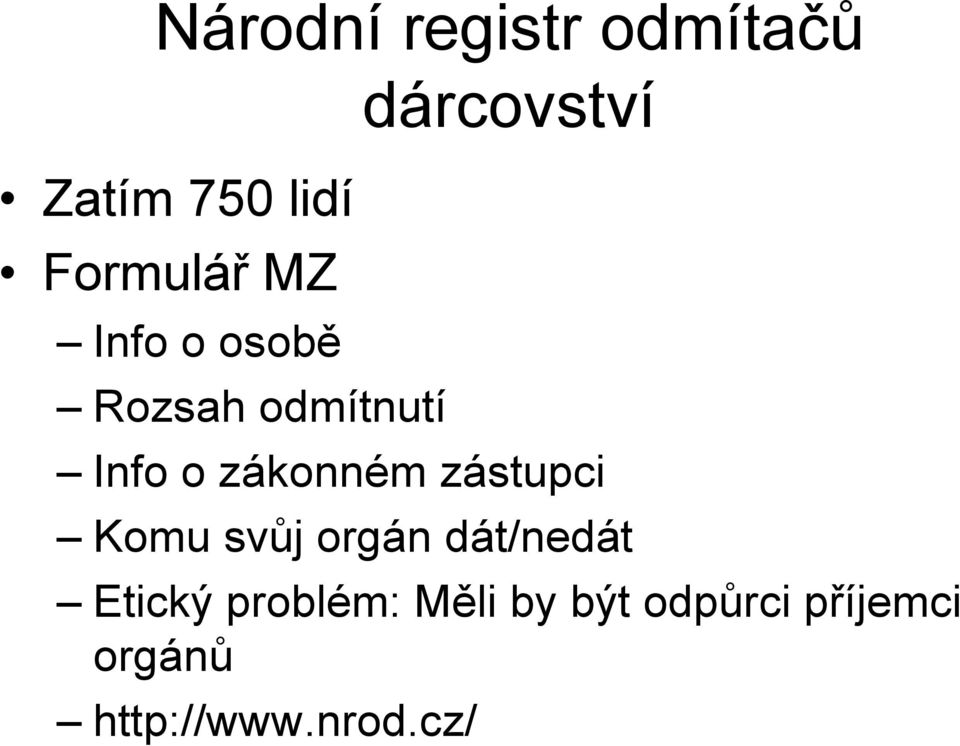 zákonném zástupci Komu svůj orgán dát/nedát Etický