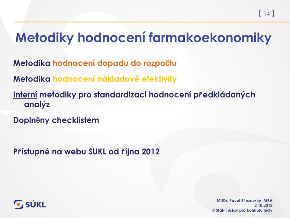 efektivity Interní metodiky pro standardizaci hodnocení