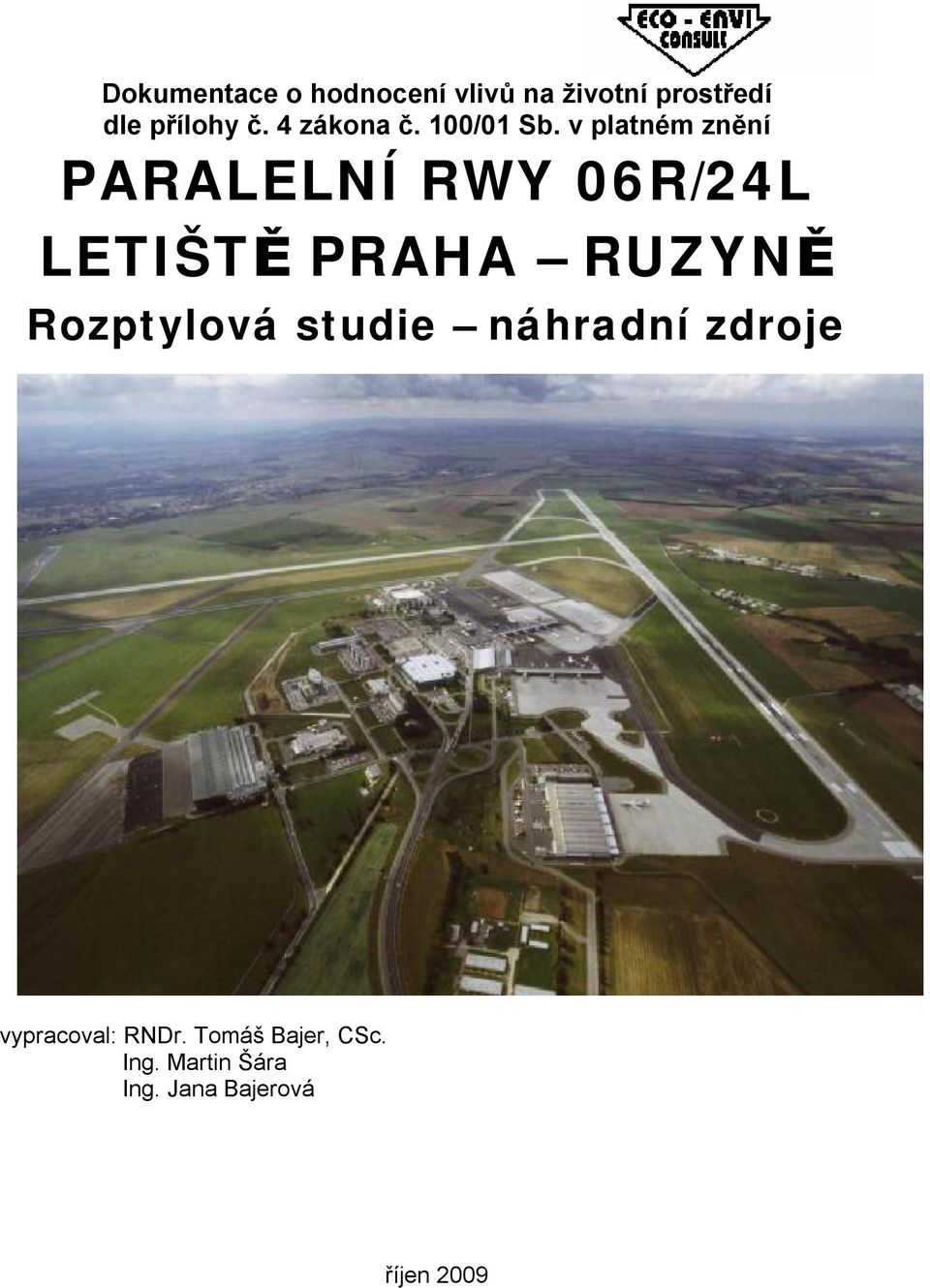 v platném znění PARALELNÍ RWY 06R/24L LETIŠTĚ PRAHA RUZYNĚ