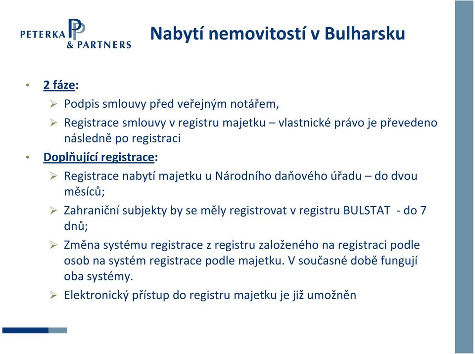 Zahraniční subjekty by se měly registrovat vregistru BULSTAT do 7 dnů; Změna systému registrace z registru založeného na registraci