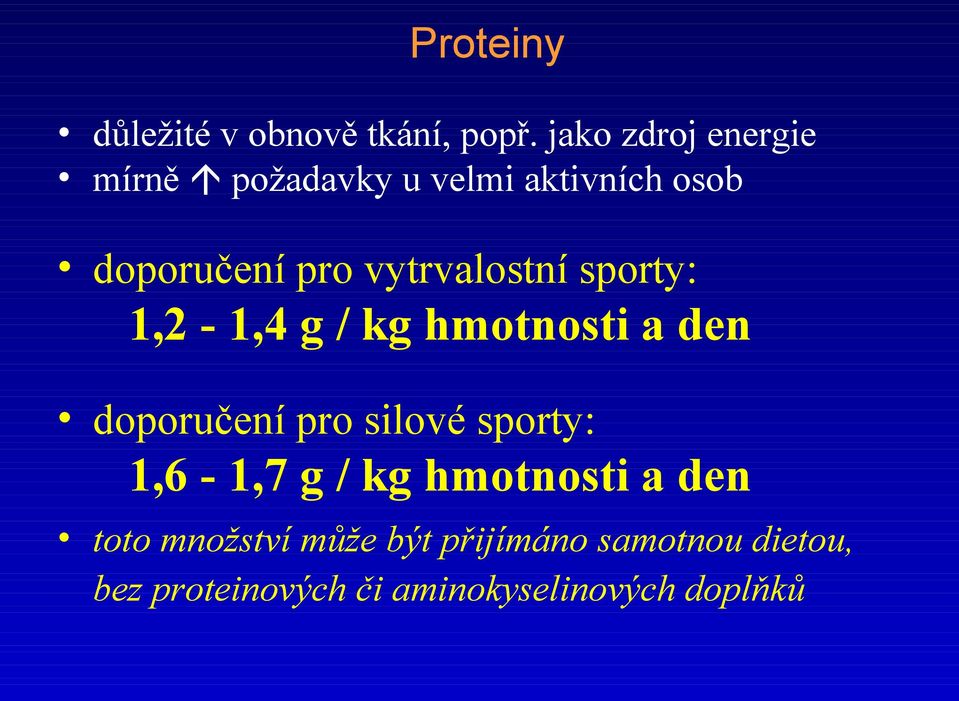 vytrvalostní sporty: 1,2-1,4 g / kg hmotnosti a den doporučení pro silové