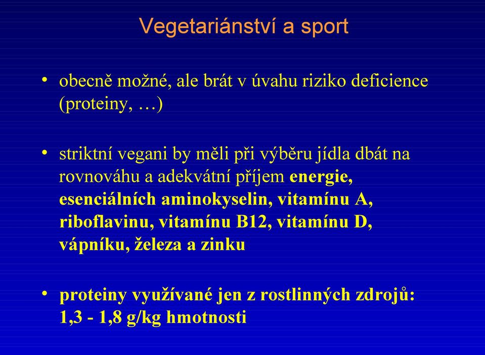 energie, esenciálních aminokyselin, vitamínu A, riboflavinu, vitamínu B12, vitamínu