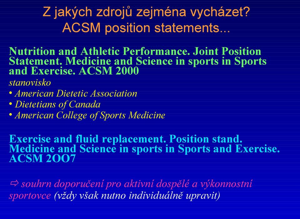 ACSM 2000 stanovisko American Dietetic Association Dietetians of Canada American College of Sports Medicine Exercise and