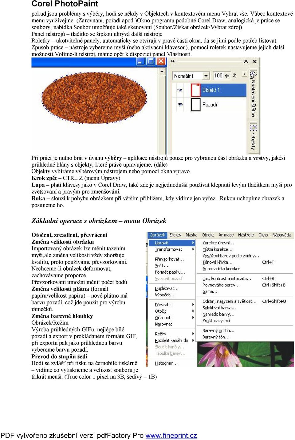 Roletky ukotvitelné panely, automaticky se otvírají v pravé části okna, dá se jimi podle potřeb listovat.