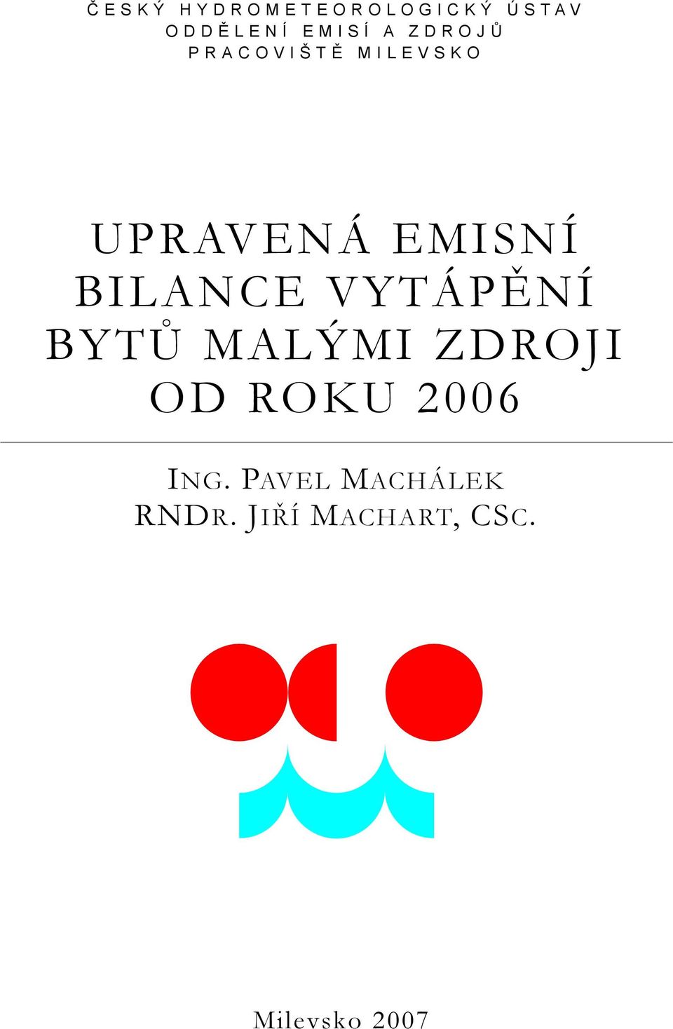 VYTÁPĚNÍ BYTŮ MALÝMI ZDROJI OD ROKU 2006 ING.