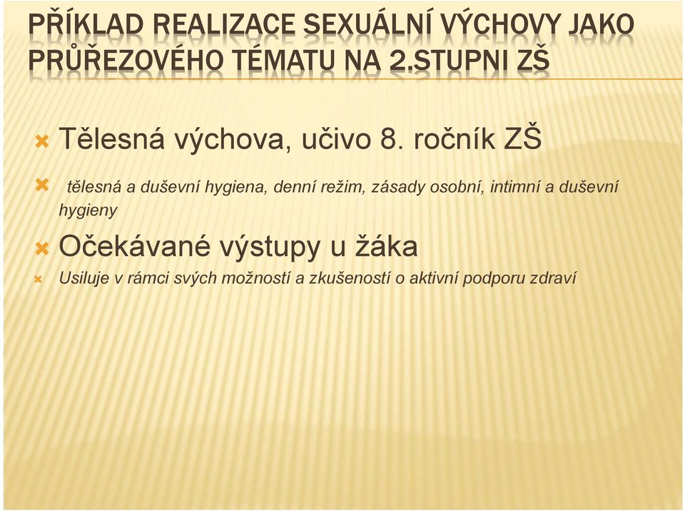 ročník ZŠ tělesná a duševní hygiena, denní režim, zásady osobní,