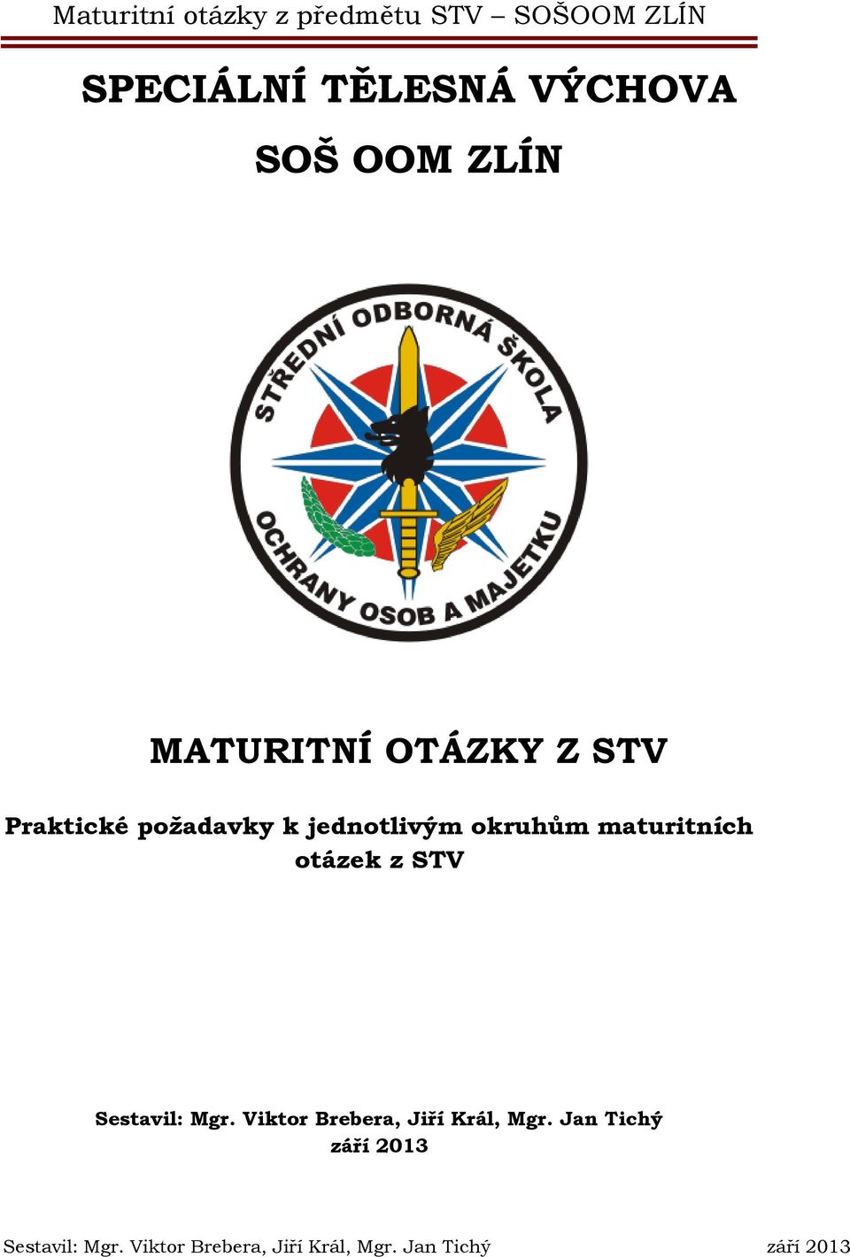 okruhům maturitních otázek z STV Sestavil: Mgr.