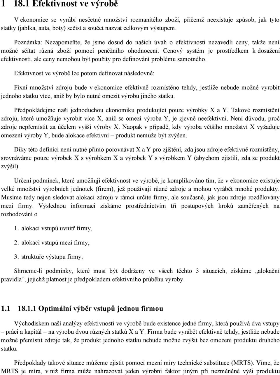 Cenový systém je prostředkem k dosažení efektivnosti, ale ceny nemohou být použity pro definování problému samotného.