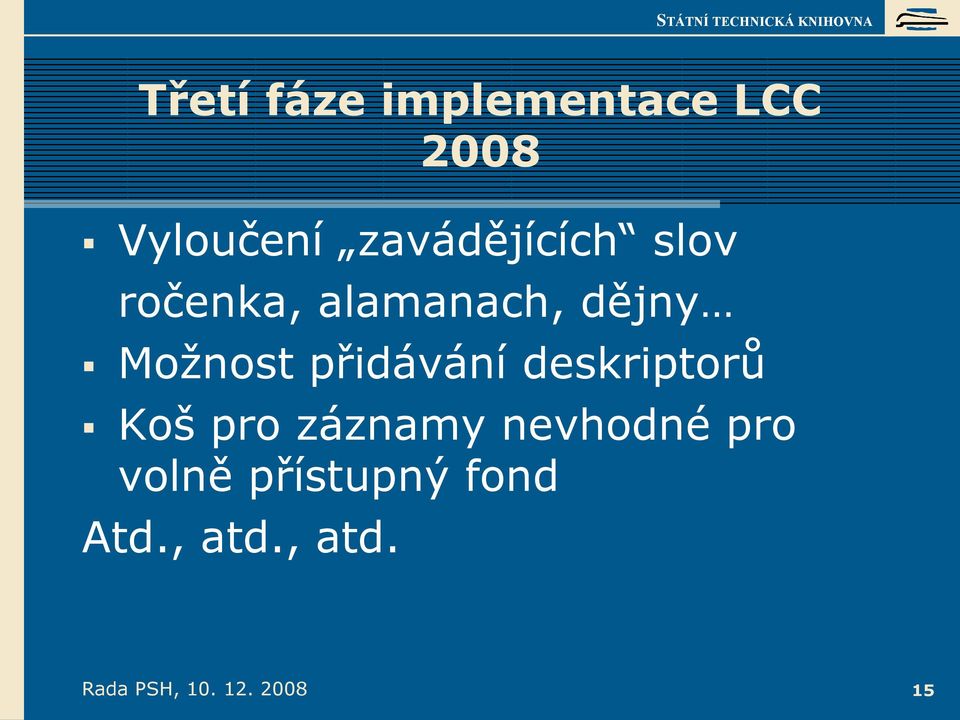 přidávání deskriptorů Koš pro záznamy nevhodné pro