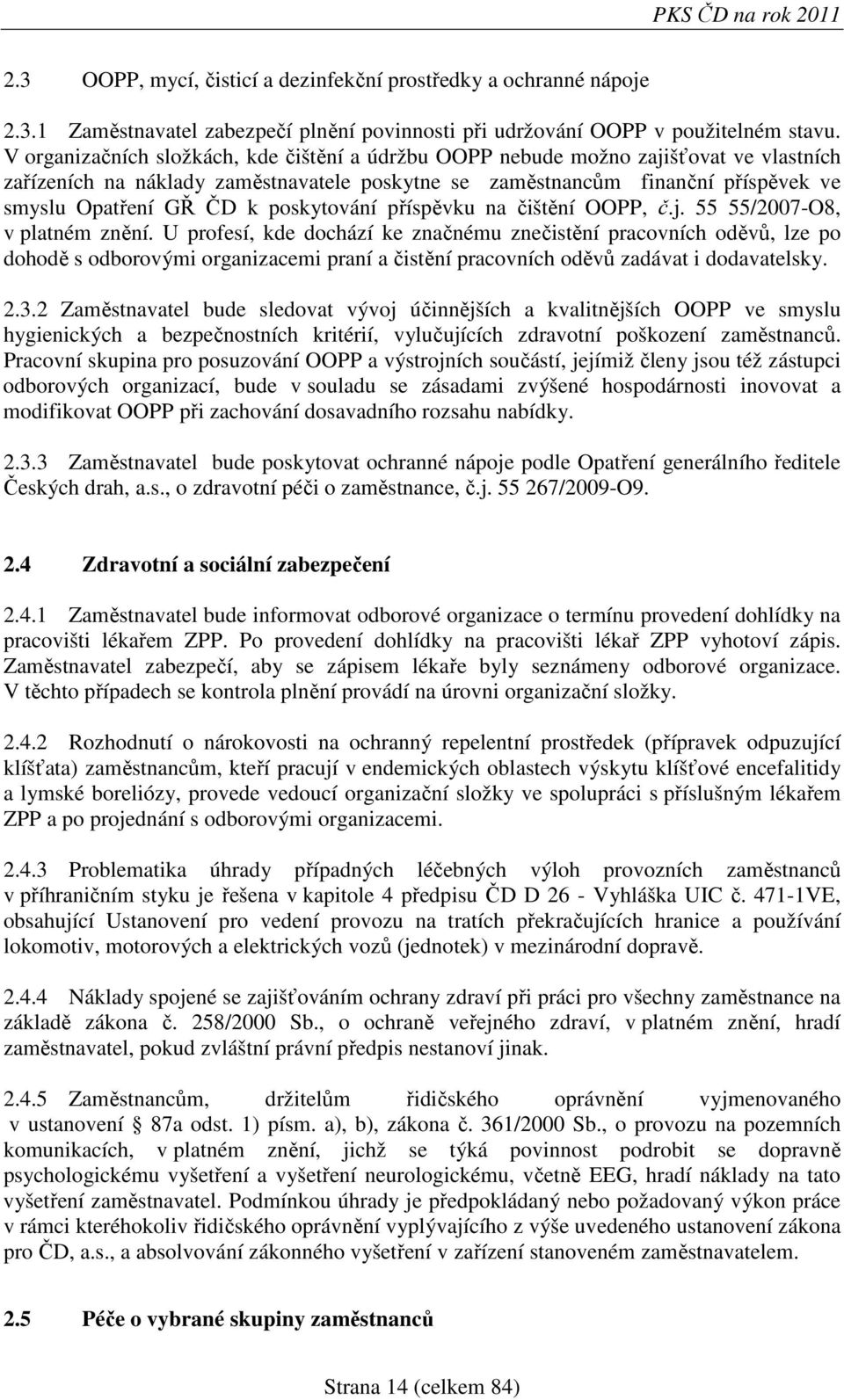 poskytování příspěvku na čištění OOPP, č.j. 55 55/2007-O8, v platném znění.
