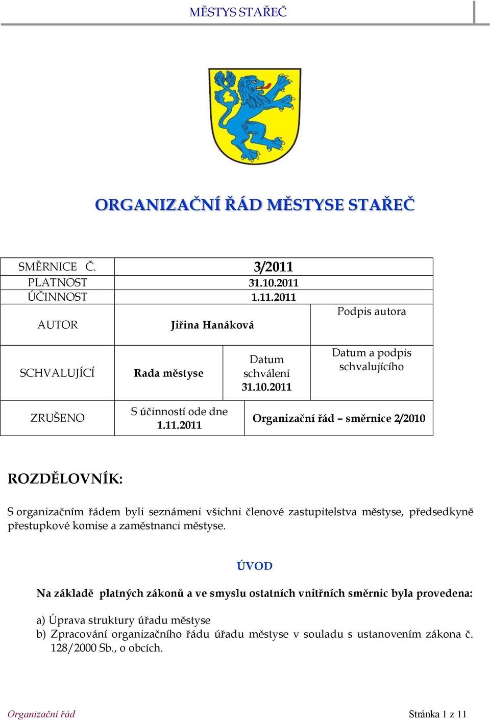 Datum a podpis schvalujícího ZRUŠENO S účinností ode dne 1.11.