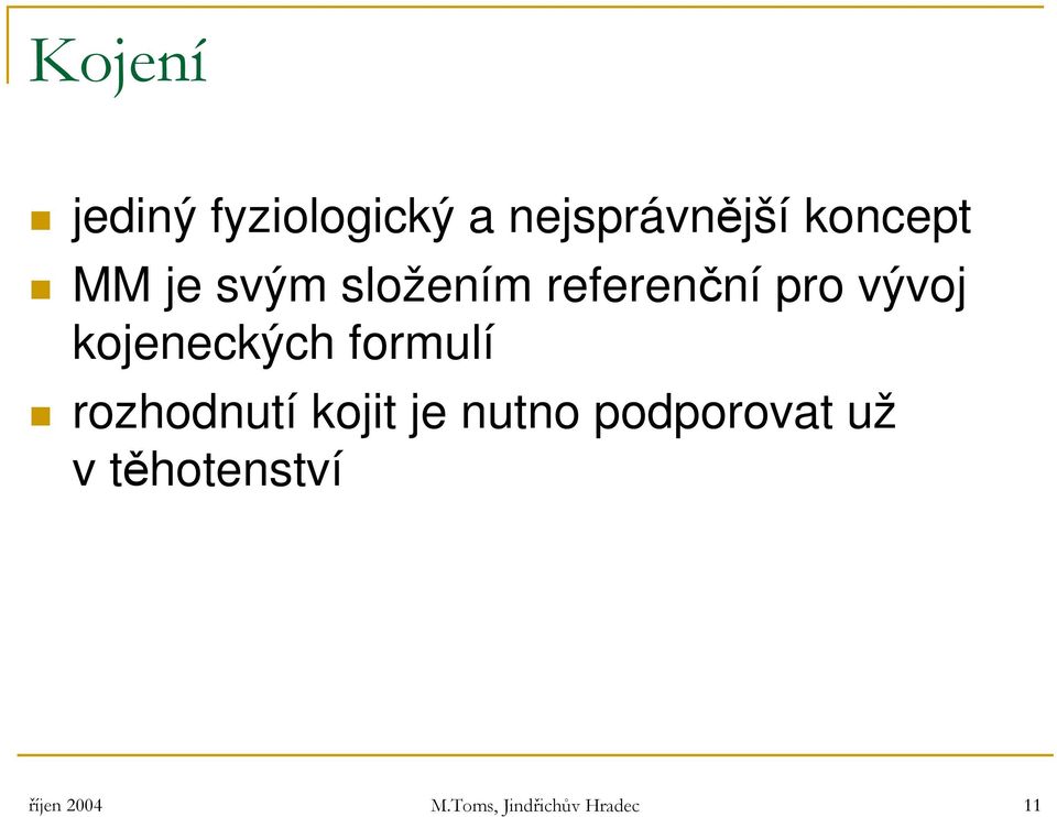 kojeneckých formulí rozhodnutí kojit je nutno