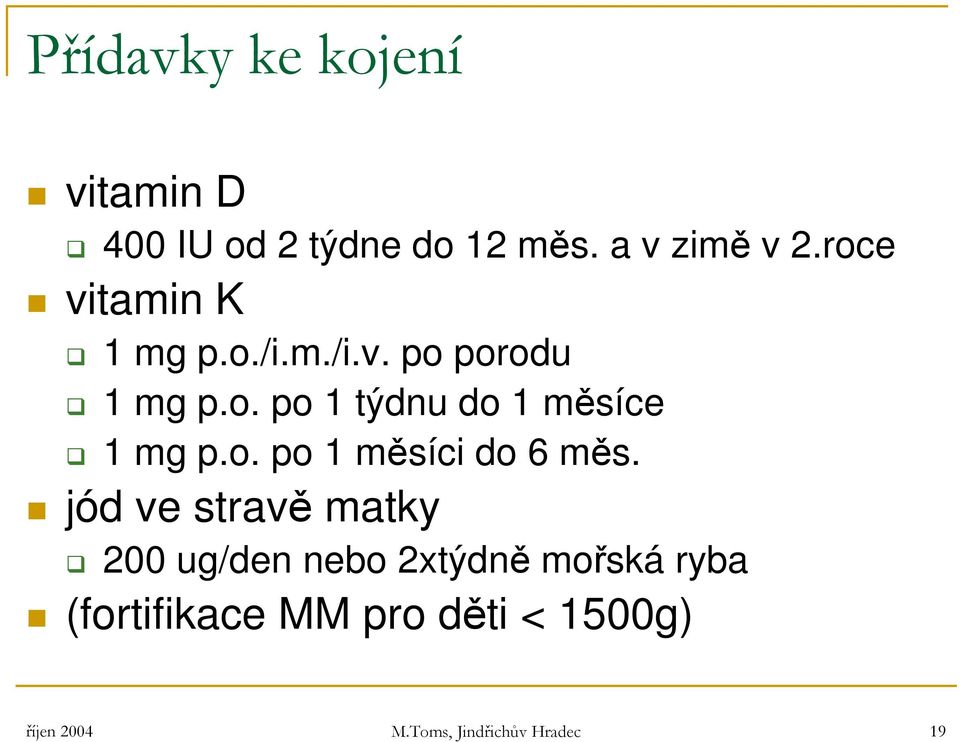 o. po 1 měsíci do 6 měs.