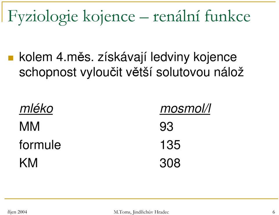 větší solutovou nálož mléko mosmol/l MM 93