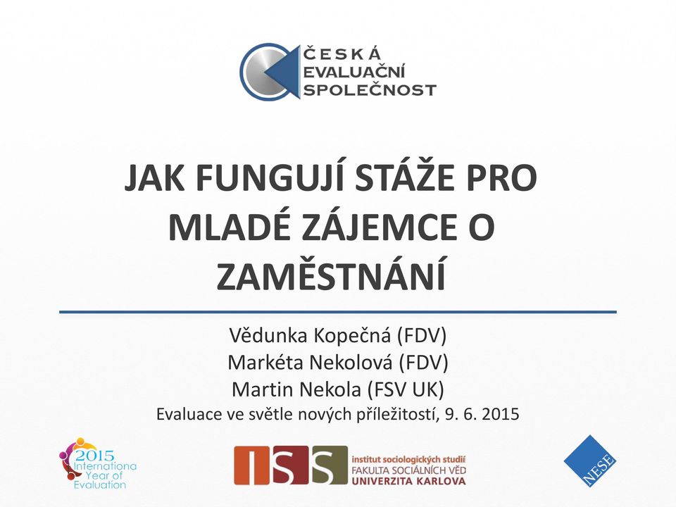 Nekolová (FDV) Martin Nekola (FSV UK)