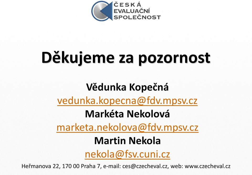 nekolova@fdv.mpsv.cz Martin Nekola nekola@fsv.cuni.