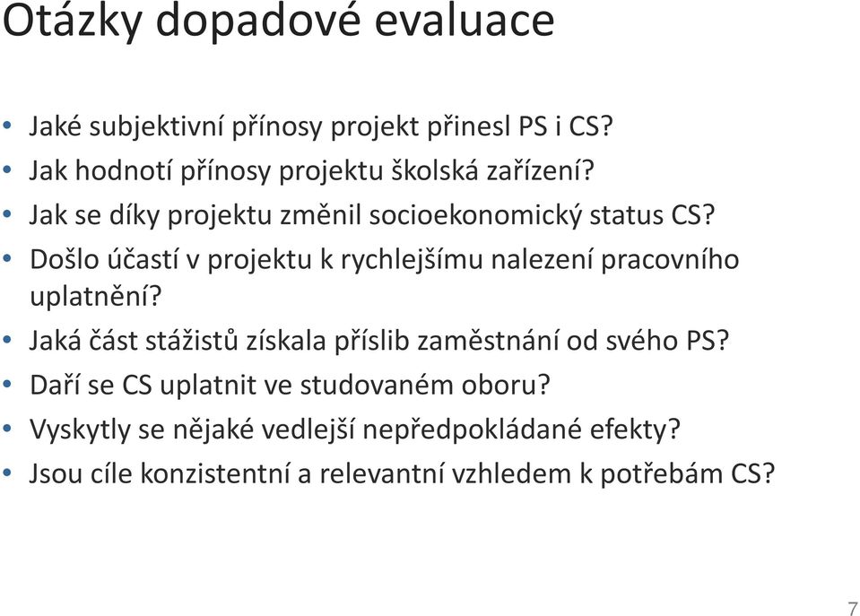 Došlo účastí v projektu k rychlejšímu nalezení pracovního uplatnění?