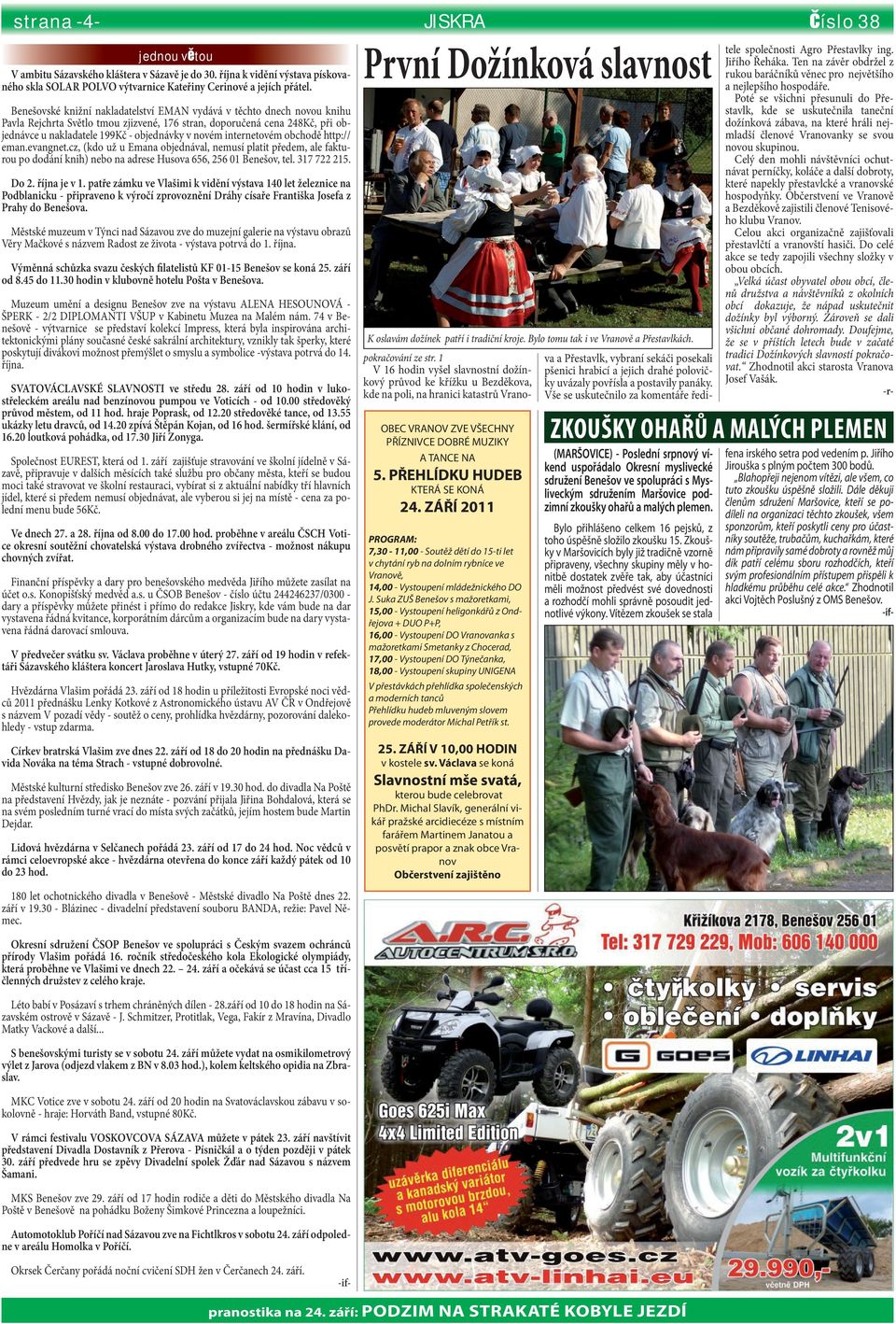 internetovém obchodě http:// eman.evangnet.cz, (kdo už u Emana objednával, nemusí platit předem, ale fakturou po dodání knih) nebo na adrese Husova, Benešov, tel.. Do. října je v.