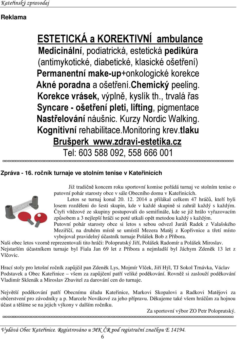 tlaku Brušperk www.zdravi-estetika.cz Tel: 603 588 092, 558 666 001 Zpráva - 16.