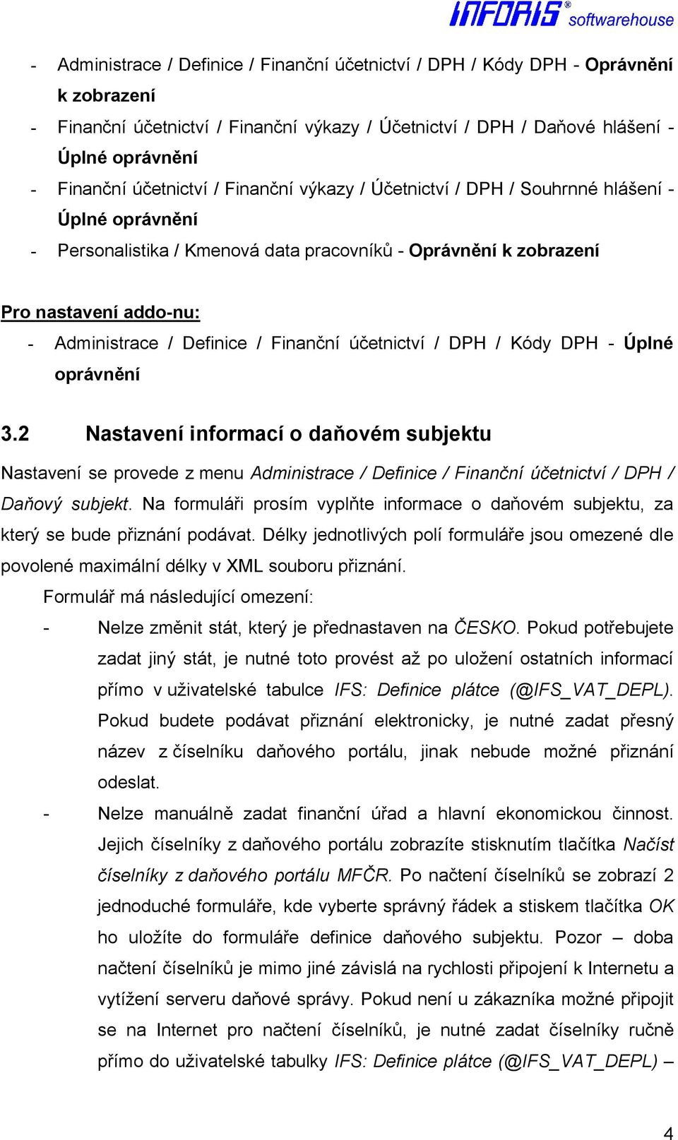 Definice / Finanční účetnictví / DPH / Kódy DPH - Úplné oprávnění 3.