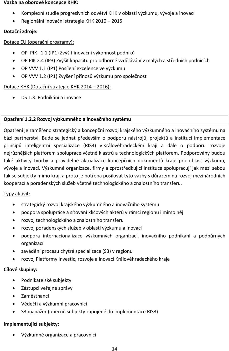 1 (IP1) Posílení excelence ve výzkumu OP VVV 1.2 