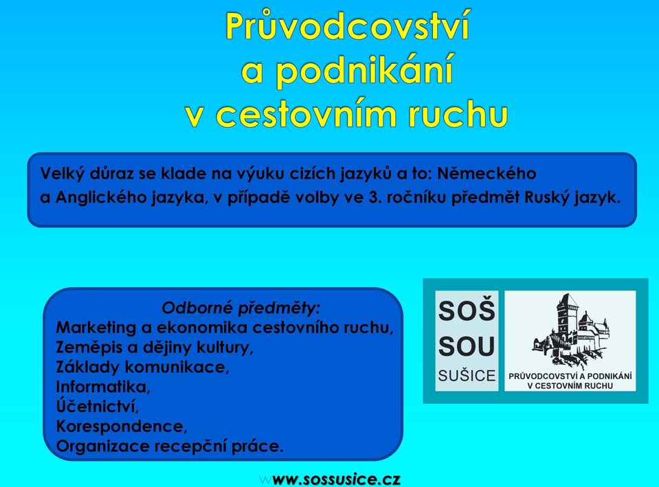 Odborné předměty: Marketing a ekonomika cestovního ruchu, Zeměpis a dějiny