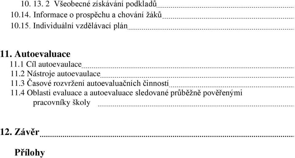 Autoevaluace 11.1 Cíl autoevaulace 11.2 Nástroje autoevaulace 11.