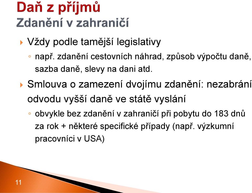 Smlouva o zamezení dvojímu zdanění: nezabrání odvodu vyšší daně ve státě vyslání