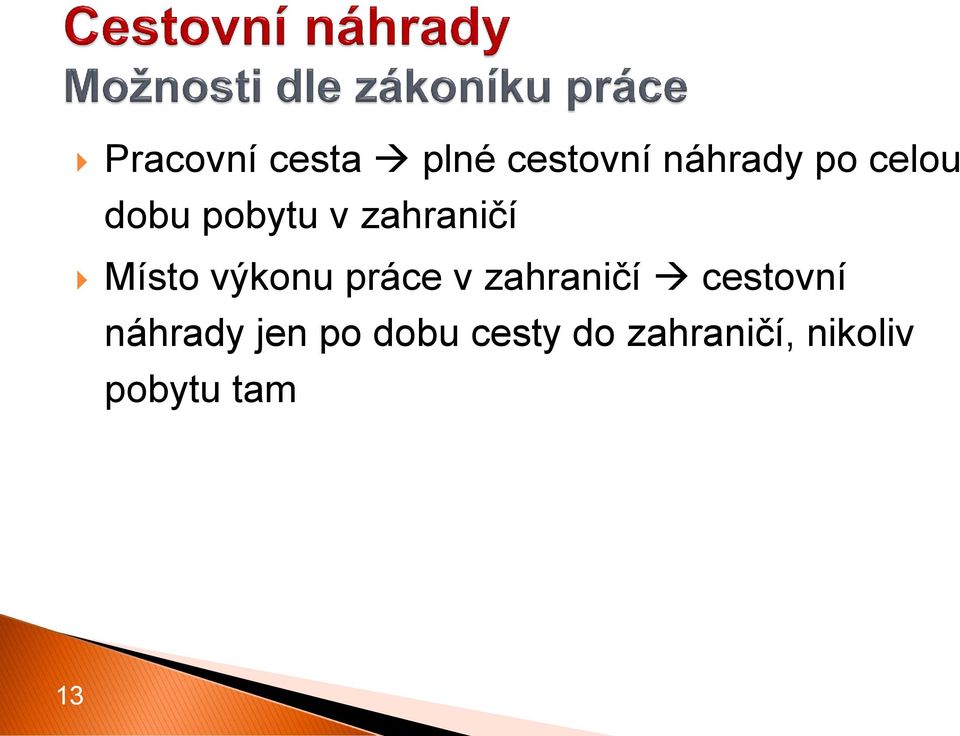 práce v zahraničí cestovní náhrady jen po