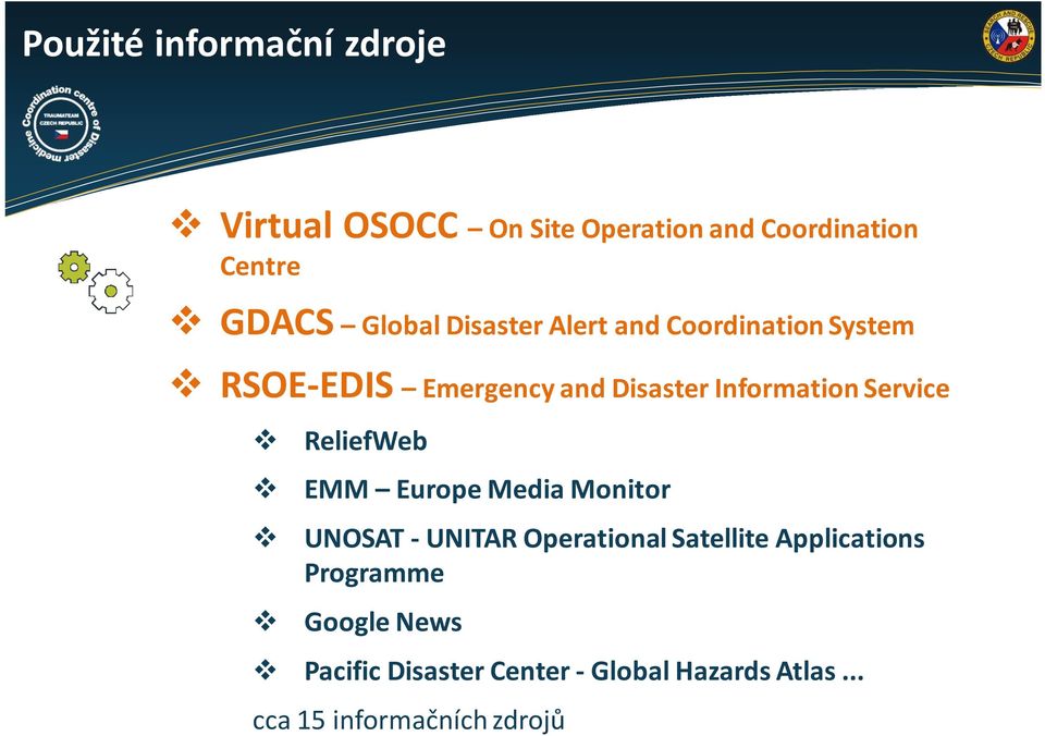 Service v v v v ReliefWeb EMM Europe Media Monitor UNOSAT -UNITAR Operational Satellite
