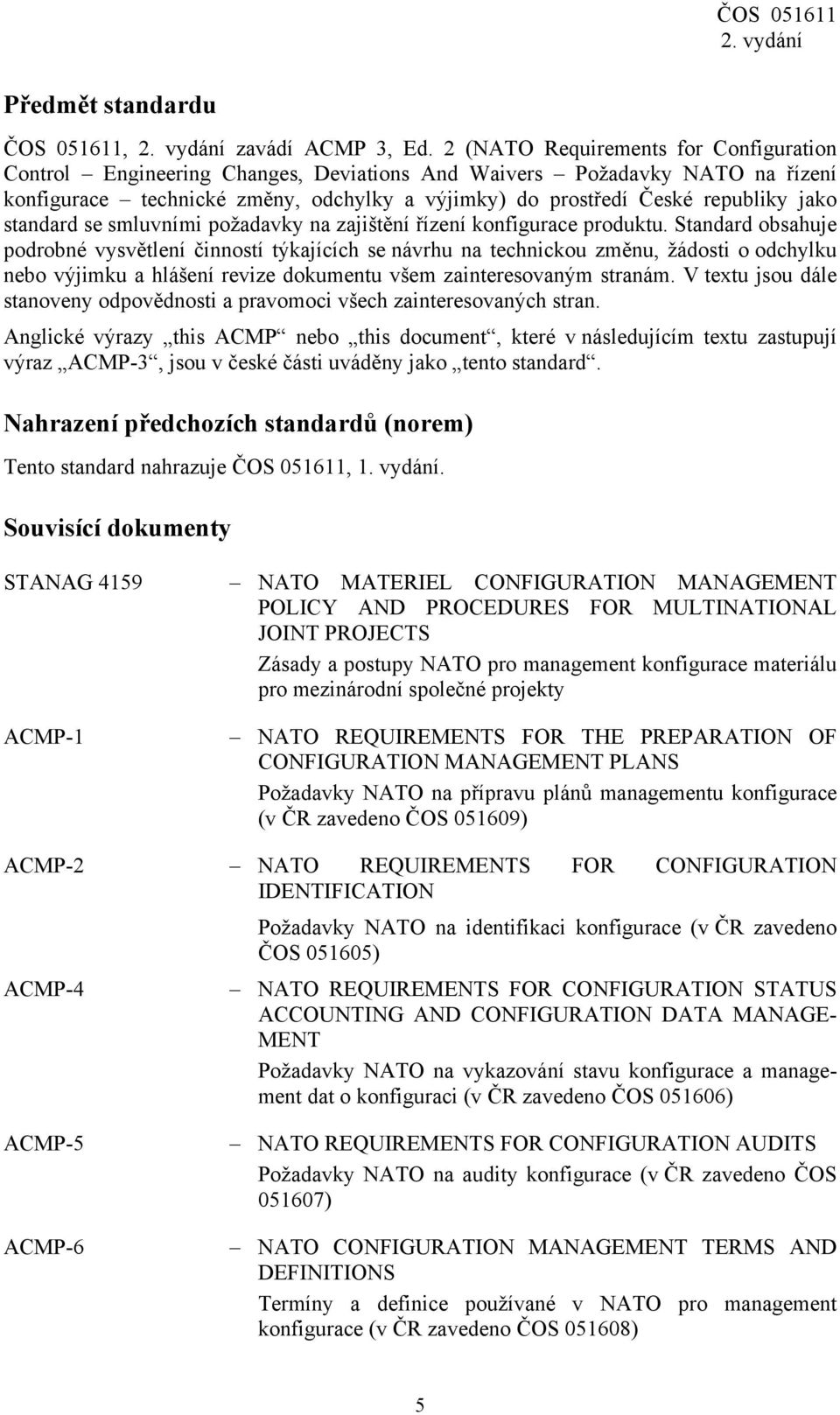 standard se smluvními požadavky na zajištění řízení konfigurace produktu.