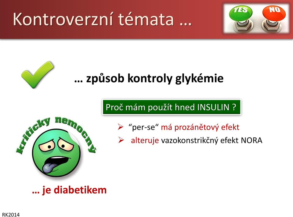 je diabetikem per-se má prozánětový efekt alteruje