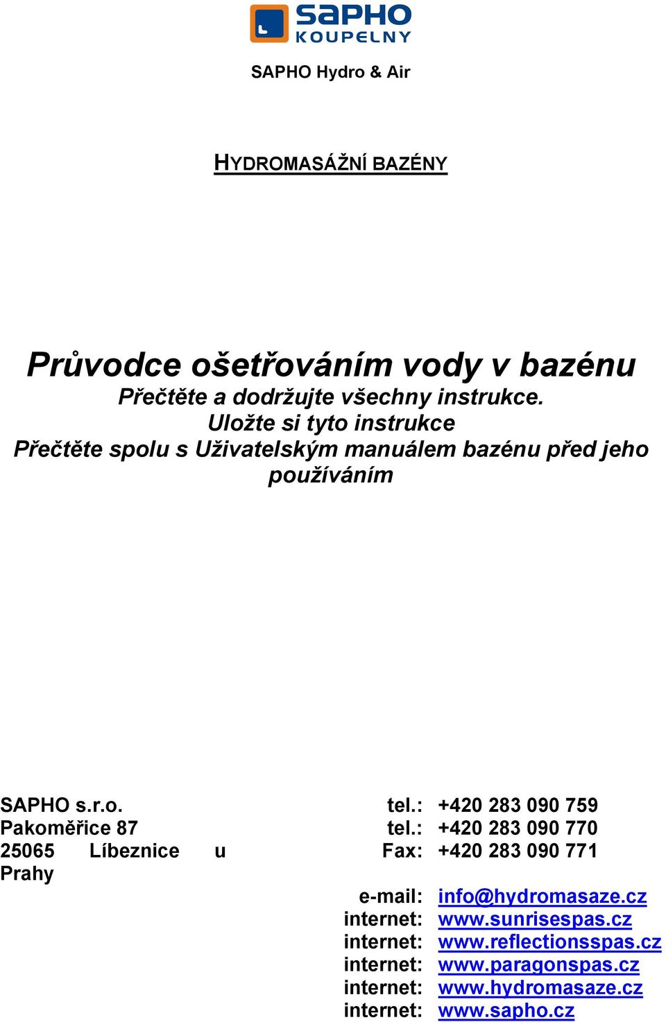 : +420 283 090 759 Pakoměřice 87 tel.