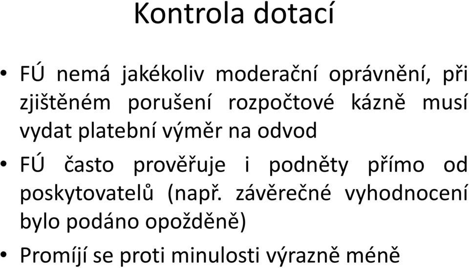 odvod FÚ často prověřuje i podněty přímo od poskytovatelů (např.