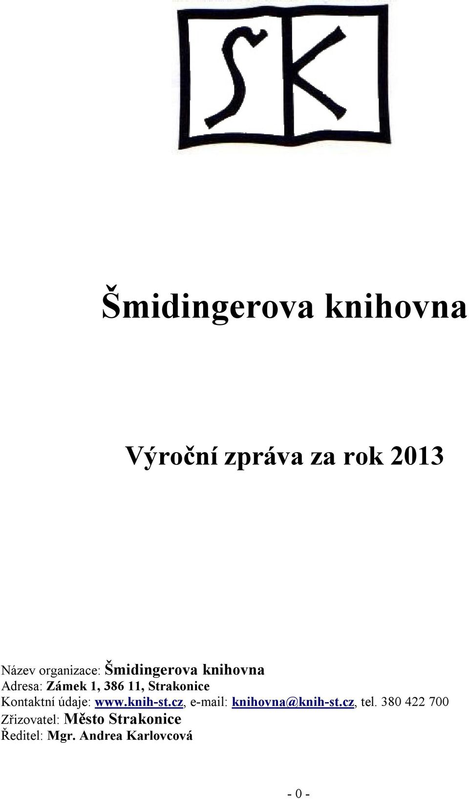 údaje: www.knih-st.cz, e-mail: knihovna@knih-st.cz, tel.