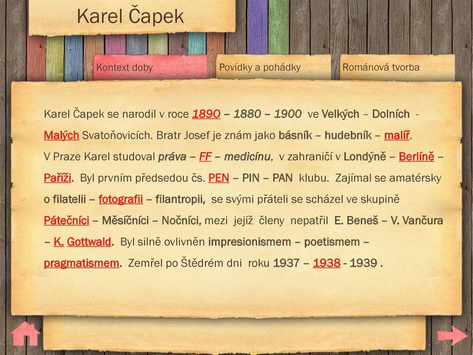 Zajímal se amatérsky o filatelii fotografii filantropii, se svými přáteli se scházel ve skupině Pátečníci Měsíčníci Nočníci, mezi jejíţ